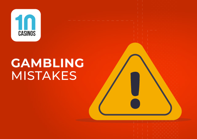 top 10 gambling mistakes that prevent you from winning mobile