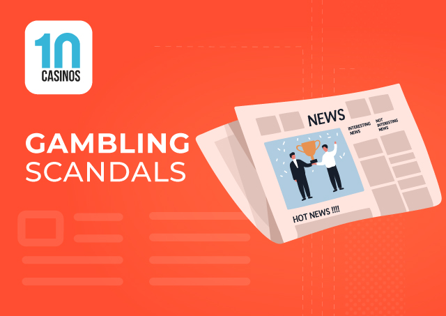 top 10 gambling scandals that rocked the industry mobile