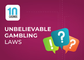 Top 10 Unbelievable Gambling Laws: Bizarre Betting Restrictions Around the World