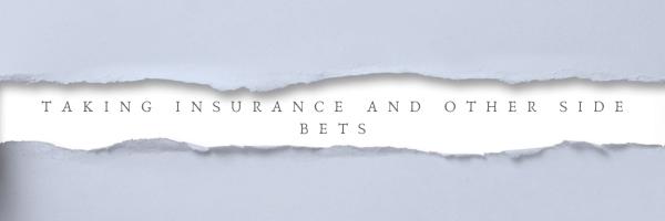 Taking Insurance and other side bets